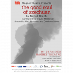 The Good Soul of Szechuan by Bertolt Brecht, translated by David Harrower, will be presented from 16 to 24 June at Magnet Theatre.