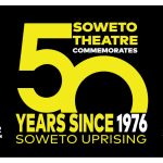 Soweto Theatre celebrates 50 years of the Soweto Uprising
