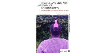 Of Soul and Joy XIV: Assemblies of Community”